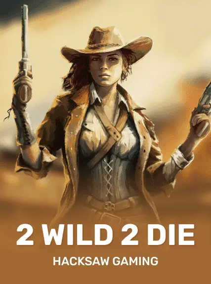2 Wild 2 Die